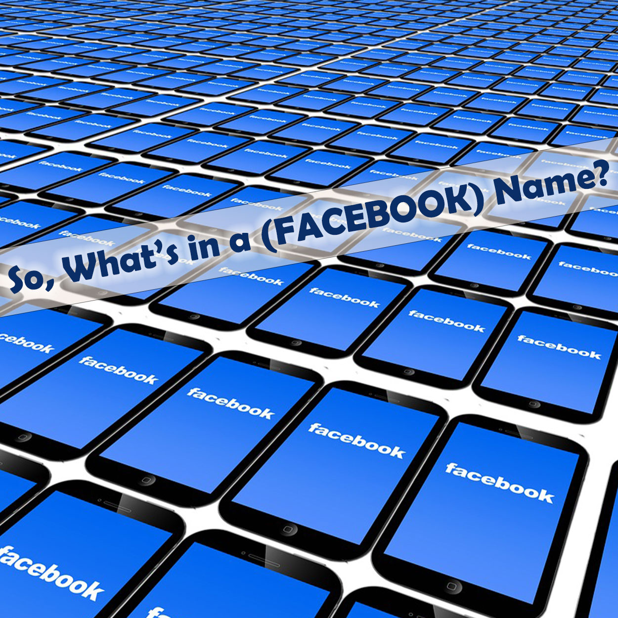 So What's in a Facebook-name blog-S2R Studios